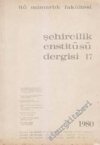 İTÜ İstanbul Teknik Üniversitesi Mimarlık Fakültesi Şehircilik Entitüsü Dergisi - Sayı: 17