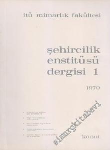 İTÜ Mimarlık Fakültesi Şehircilik Entitüsü Dergisi - Sayı: 1