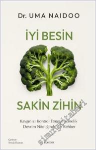İyi Besin Sakin Zihin : Kaygınızı Kontrol Etmeye Yönelik Devrim Niteliğinde Bir Rehber -        2025