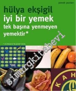İyi Bir Yemek Tek Başına Yenmeyen Yemektir -