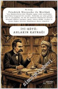 İyi-Kötü Ahlakın Kaynağı : Friedrich Nietzsche - Mevlana - 2025