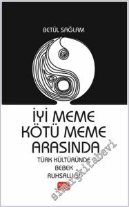 İyi Meme Kötü Meme Arasında : Türk Kültüründe Bebek Ruhsallığı -        2025