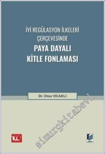 İyi Regülasyon İlkeleri Çerçevesinde Paya Dayalı Kitle Fonlaması -        2024