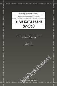 İyi ve Kötü Prens Öyküsü: Dunhuang Mağarasında Bulunmuş Buddhacılığa İlişkin Uygurca El Yazması -