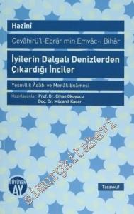 İyilerin Dalgalı Denizlerden Çıkardığı İnciler: Yesevilik Adabı ve Menakıbnamesi -