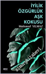 İyilik Özgürlük Aşk Kokusu -        2022