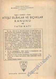 İzahlı, İçtihatlı, Notlu Ateşli Silahlar ve Bıçaklar kanunu Tatbikatı -