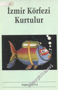 İzmir Körfezi Kurtulur -