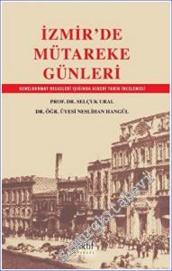 İzmir'de Mütareke Günleri : Genelkurmay Belgeleri Işığında Askeri Tarih İncelemeleri -        2022