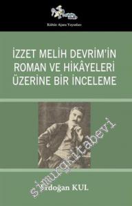 İzzet Melih Devrim'in Roman ve Hikayeleri Üzerine Bir İnceleme -        2016