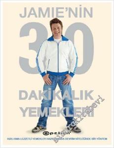 Jamie'nin 30 Dakikalık Yemekleri: Hızlı Ama Lezzetli Yemekler Hazırlamada Devrim Niteliğinde Bir Yöntem     -