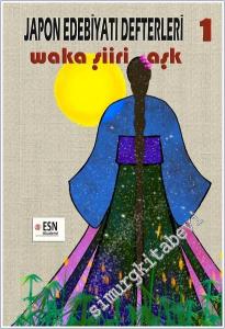 Japon Edebiyatı Defterleri 1 : Waka Şiiri - Aşk -        2025