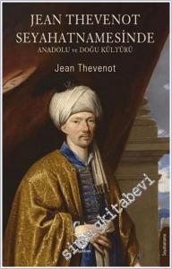 Jean Thevenot Seyahatnamesinde Anadolu ve Doğu Kültürü -        2024