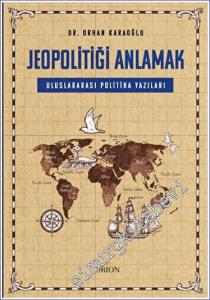 Jeopolitiği Anlamak Uluslararası Politika Yazıları -        2022
