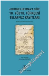 Johannes Heyman'a Göre 18. Yüzyıl Türkçesi Telaffuz Kayıtları -        2024