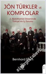 Jön Türkler ve Komplolar : İkinci Abdülhamid Döneminde Türkiye'nin İç Durumu -        2025