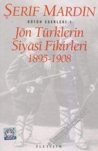 Jön Türklerin Siyasi Fikirleri 1895 - 1908 -