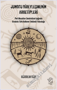 Jungcu Bireyleşmenin Arketipleri : Peri Masalları Sembolizmi Işığında Anadolu Türk Halkının Tekamül Yolculuğu -        2026