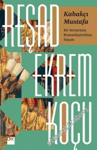 Kabakçı Mustafa: Bir Serserinin Romanlaştırılmış Hayatı -        2024