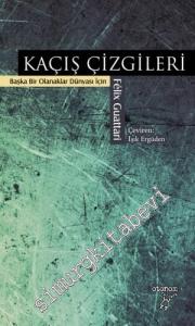 Kaçış Çizgileri: Başka Bir Olanaklar Dünyası İçin -