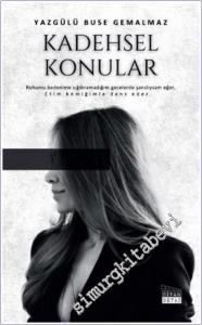 Kadehsel Konular : Ruhumu Bedenime Sığdıramadığım Gecelerde Şanslıysam Eğer Etim Kemiğimle Dans Eder -        2025