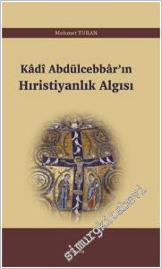 Kadi Abdülcebbar'ın Hıristiyanlık Algısı -        2025