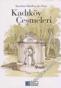 Kadıköy Çeşmeleri Kaynaktan Mahalleye Ab-ı Hayat -