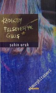 Kadıköy Felsefesine Giriş: Bir Rock ‘n' Roll Yolculuğu -        2002
