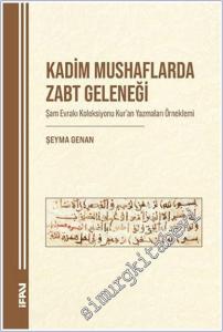 Kadim Mushaflarda Zabt Geleneği: Şam Evrakı Koleksiyonu Kuran Yazmaları Örneklemi -        2025
