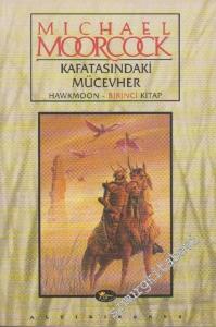 Kafatasındaki Mücevher: Hawkmoon Destanı Birinci Kitap -        2001