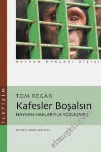 Kafesler Boşalsın: Hayvan Haklarıyla Yüzleşmek  -