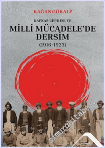 Kafkas Cephesi ve Milli Mücadele'de Dersim (1916-1923) -