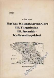 Kafkas Kaynaklarına Göre İlk Yaratılışlar İlk İnsanlık: Kafkas Gerçekleri Cilt 1 -