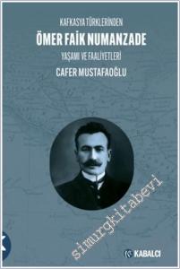 Kafkasya Türklerinden Ömer Faik Numanzade : Yaşamı ve Faaliyetleri -        2025