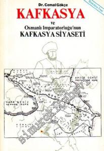 Kafkasya ve Osmanlı İmparatorluğu'nun Kafkasya Siyaseti   -