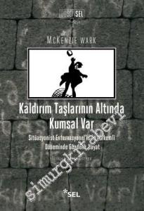 Kaldırım Taşlarının Altında Kumsal Var: Sitüasyonist Enternasyonel'in En Görkemli Döneminde Gündelik Hayat -