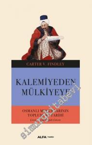 Kalemiyeden Mülkiyeye : Osmanlı Memurlarının Toplumsal Tarihi -