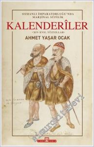 Kalenderiler - Osmanlı İmparatorluğu'nda Marjinal Sufilik CİLTLİ -        2025