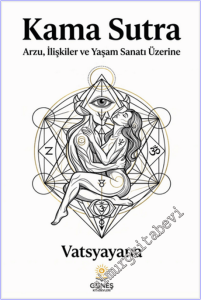 Kama Sutra: Arzu, İlişkiler ve Yaşam Sanatı Üzerine -