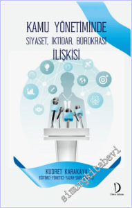 Kamu Yönetiminde Siyaset, İktidar, Bürokrasi İlişkisi -        2022