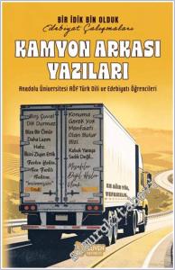 Kamyon Arkası Yazıları : Anadolu Üniversitesi AÖF Türk Dili ve Edebiyatı Öğrencileri - Bir İdik Bin Olduk Edebiyat Çalışmaları -        2026