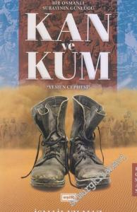 Kan ve Kum: Yemen Cephesi - Bir Osmanlı Subayının Günlüğü -        2021