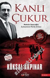 Kanlı Çukur: Muhsin Yazıcıoğlu Suikastının Perde Arkası -