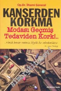 Kanserden Korkma Modası Geçmiş Tedaviden Kork     -        2005