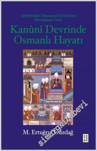 Kanuni Devrinde Osmanlı Hayatı : Şeyhu¨lislâm Ebussuud Efendi'nin Fetvalarına Göre -        2026