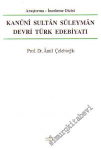 Kanûnî Sultan Süleyman Devri Türk Edebiyatı -
