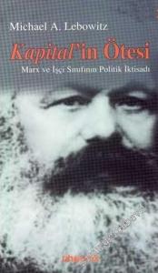 Kapital'in Ötesi: Marx ve İşçi Sınıfının Politik İktisadı -