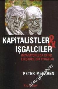 Kapitalistler & İşgalciler: İmparatorluğa Karşı Eleştirel Bir Pedagoji -