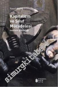 Kapitalizm ve Sınıf Mücadelesi: Teorinin Güncelliği -