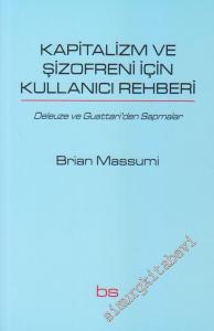 Kapitalizm ve Şizofreni için Kullanıcı Rehberi: Deleuze ve Guattari'den Sapmalar -